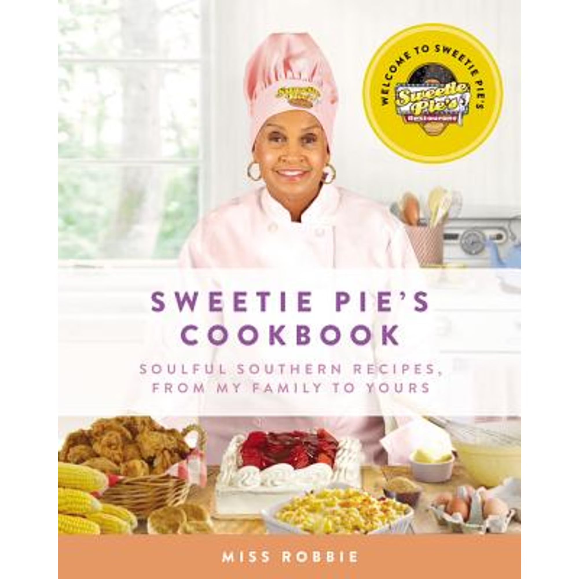 Sweetie Pie's Cookbook: Soulful Southern Recipes C47085